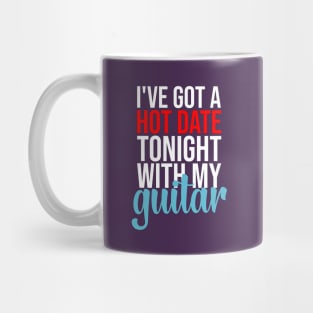 Hot Date With My Guitar Mug